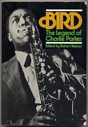 Bild des Verkufers fr Bird: The Legend of Charlie Parker zum Verkauf von Between the Covers-Rare Books, Inc. ABAA