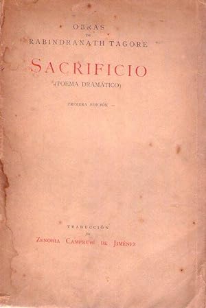 SACRIFICIO. Poema dramático. Traducción de Zenobia Camprubí de Jiménez. Obras de Rabindranath Tagore