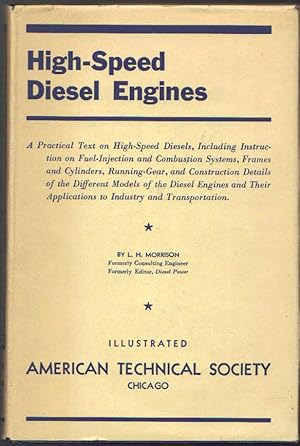 High-Speed Diesel Engines; A Practical Text on High-Speed Diesels, Including Instruction on Fuel-...