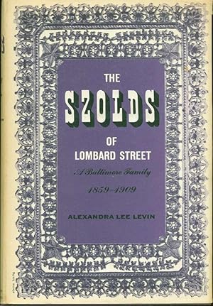 The Szolds of Lombard Street: A Baltimore Family, 1859-1909