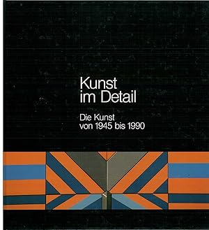 Seller image for Kunst im Detail: Die Kunst von 1945 bis 1990 for sale by Antiquariat Hans Wger
