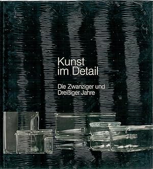 Seller image for Kunst im Detail: Die Zwanziger und Drei?iger Jahre for sale by Antiquariat Hans Wger