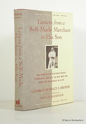 Image du vendeur pour Letters from a Self-Made Merchant to His Son - Signed By Schlesinger mis en vente par Banjo Booksellers, IOBA