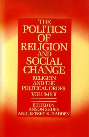 Seller image for THE POLITICS OF RELIGION AND SOCIAL CHANGE, Religion and the Political Order, volume II for sale by Pendleburys - the bookshop in the hills