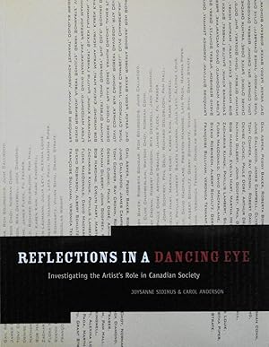 Immagine del venditore per Reflections in a Dancing Eye : Investigating the Artist's Role in Canadian Society venduto da School Haus Books