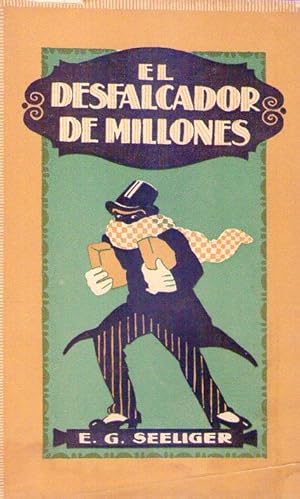 EL DESFALCADOR DE MILLONES. Novela traducida del alemán por Eugenio de Escalante