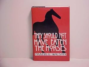 They Should Not Have Eaten the Horses