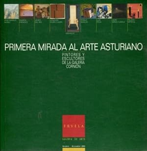 PRIMERA MIRADA AL ARTE ASTURIANO. PINTORES Y ESCULTORES DE LA GALERIA CORNION (CATALOGO EXPOSICION).