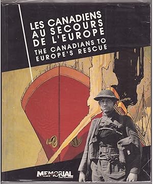 Image du vendeur pour Les Canadiens au Secours de l'Europe/The Canadians to Europe's Rescue mis en vente par Ainsworth Books ( IOBA)