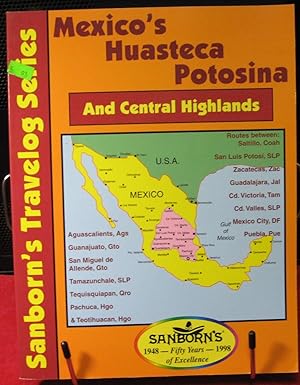 Mexico's Huasteca Potosina and Central Highlands, Sanborn's Travelog Series