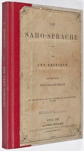 Die Saho-Sprache. Erster Band : Texte der Saho-Sprache [FROM THE PERSONAL LIBRARY OF WOLF LESLAU]