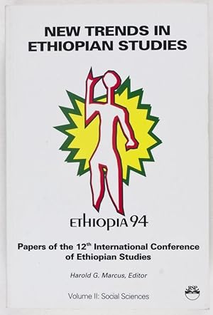 New Trends in Ethiopian Studies, Ethiopia 94: Papers of the 12th International Conference of Ethi...