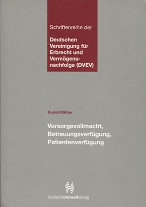 Bild des Verkufers fr Vorsorgevollmacht, Betreuungsverfgung, Patientenverfgung Schriftenreihe der Deutschen Vereinigung fr Erbrecht und Vermgensnachfolge (DVEV) Band 6 zum Verkauf von Flgel & Sohn GmbH