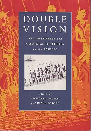 Double Vision: Art Histories and Colonial Histories in the Pacific