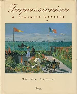 Seller image for Impressionism: A Feminist Reading : The Gendering Of Art, Science, And Nature In The Nineteenth Century for sale by Jonathan Grobe Books