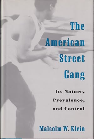 Seller image for The American Street Gang: Its Nature, Prevalence, And Control for sale by Jonathan Grobe Books