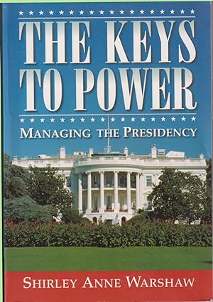 Seller image for Keys To Power, The: Managing The Presidency for sale by Jonathan Grobe Books