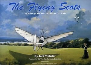 Flying Scots : Century of Scottish Aviation (SIGNED By CONTRIBUTORS)