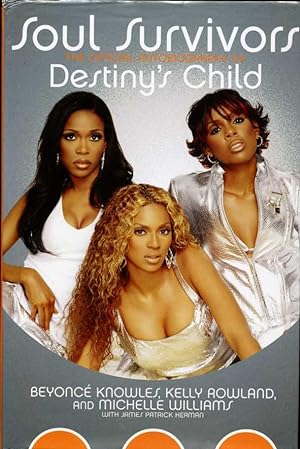 Soul Survivors : The Official Autobiography of Destiny's Child