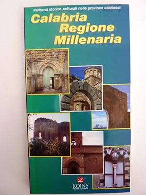 " Percorsi storico culturali nelle province calabresi - CALABRIA REGIONE MILLENARIA"