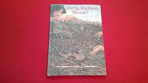 Imagen del vendedor de DIRTY, ROTTEN, DEAD? a la venta por Betty Mittendorf /Tiffany Power BKSLINEN