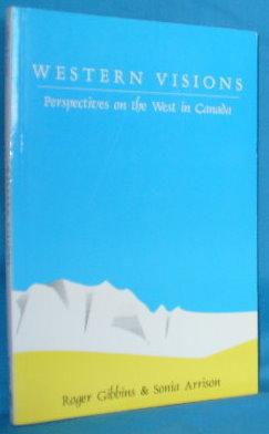 Seller image for Western Visions: Perspectives on the West in Canada for sale by Alhambra Books