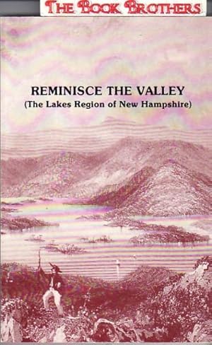 Image du vendeur pour Reminisce The Valley:The Lakes Region of New Hampshire mis en vente par THE BOOK BROTHERS