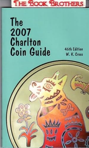 Seller image for 2007 Charlton Coin Guide 46th Edition : A Charlton Standard Catalogue for sale by THE BOOK BROTHERS