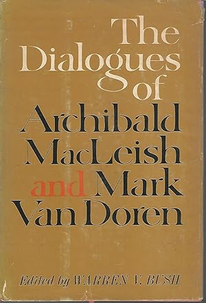 Seller image for The Dialogues of Archibald MacLeish and Mark Van Doren for sale by Dorley House Books, Inc.