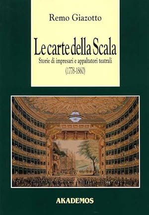 Immagine del venditore per Le carte della Scala. Storie di impresari e appaltatori teatrali (1778-1860). venduto da FIRENZELIBRI SRL