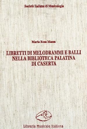 Immagine del venditore per Libretti di melodrammi e balli nella Biblioteca Palatina di Caserta. venduto da FIRENZELIBRI SRL