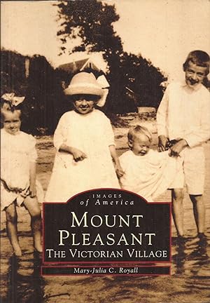 Mount Pleasant: The Victorian Village (signed)