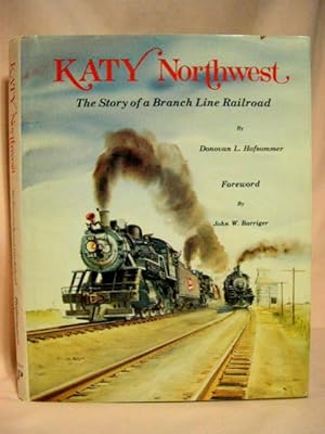 Immagine del venditore per KATY NORTHWEST; THE STORY OF A BRANCH LINE RAILROAD venduto da Robert Gavora, Fine & Rare Books, ABAA