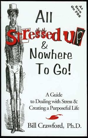 Seller image for All Stressed Up & Nowhere to Go!: A Guide to Dealing with Stress and Creating a Purposeful Life for sale by Bookmarc's