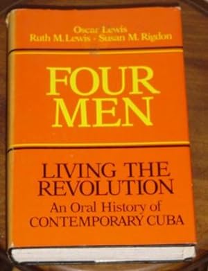 Seller image for Four Men - Living The Revolution - An Oral History of Contemporary Cuba for sale by Makovski Books