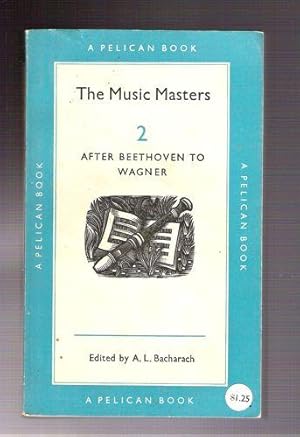 Seller image for The Music Masters/Volume Two; After Beethoven to Wagner for sale by Gyre & Gimble