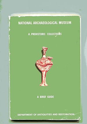 NATIONAL ARCHAEOLOGICAL MUSEUM: A. Prehistoric Collection - A Brief Guide