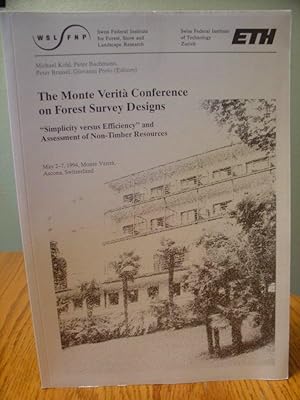 Seller image for The Monte Verita Conference on Forest Survey Designs; "Simplicity Versus Efficiency" and Assessment of Non-Timber Resources May 2-7, 1994, Monte Verita Ascona, Switzerland for sale by Eastburn Books