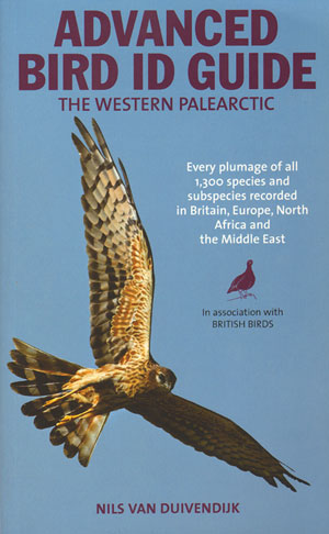 Bild des Verkäufers für The advanced bird guide: id of every plumage of every western Palearctic species. zum Verkauf von Andrew Isles Natural History Books