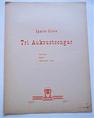 Seller image for Tri Aukrustsongar: Fjell-Norig, Bansull, Varbla Himil I Mars (Sheet Music) for sale by Bloomsbury Books