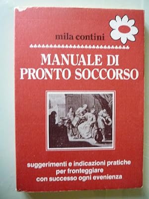 Imagen del vendedor de MANUALE DI PRONTO SOCCORSO. Suggerimenti e Indicazioni pratiche per fronteggiare con successo ogni evenienza" a la venta por Historia, Regnum et Nobilia