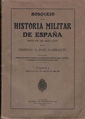 Imagen del vendedor de BOSQUEJO DE LA HISTORIA MILITAR DE ESPAA HASTA FIN DEL SIGLO XVIII. 4 Tomos. a la venta por Librera Torren de Rueda