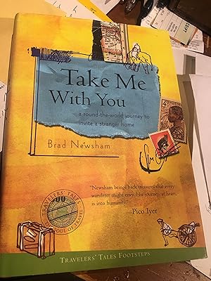 Imagen del vendedor de Take Me With You: A Round-The-World Journey to Invite a Stranger Home a la venta por Bristlecone Books  RMABA