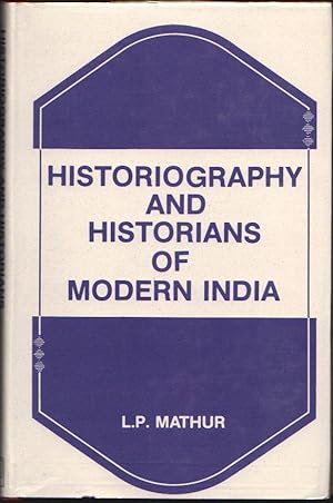 Historiography and Historians of Modern India