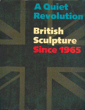 Immagine del venditore per A Quiet Revolution: British Sculpture Since 1965 venduto da LEFT COAST BOOKS