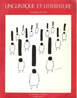 Linguistique et Littérature : Colloque De Cluny ( 16 - 17 Avril 1968 ) : La Nouvelle Critique . N...