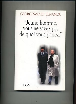 Bild des Verkufers fr JEUNE HOMME VOUS NE SAVEZ PAS DE QUOI VOUS PARLEZ". (Mitterrand). zum Verkauf von Librairie CLERC