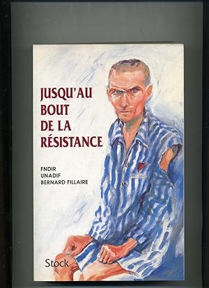 Seller image for JUSQU'AU BOUT DE LA RESISTANCE. Prface de Jacques CHIRAC , Prsident dela Rpublique . Dessins Dominique Beccaria. for sale by Librairie CLERC