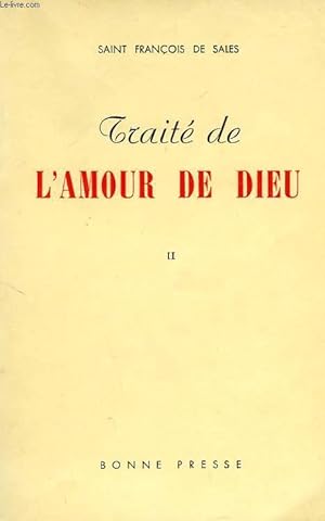 Image du vendeur pour TRAITE DE L'AMOUR DE DIEU, TOME II mis en vente par Le-Livre