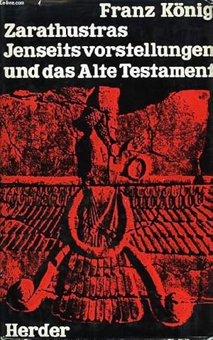 Bild des Verkufers fr ZARATHUSTRAS JENSEITSVORSTELLUNGEN UND DAS ALTE TESTAMENT zum Verkauf von Le-Livre